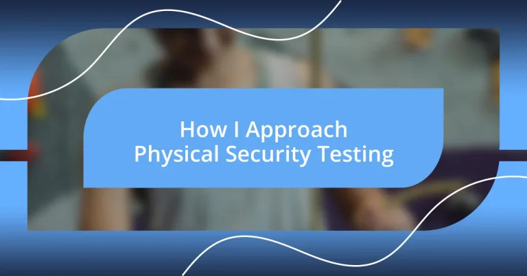 How I Approach Physical Security Testing