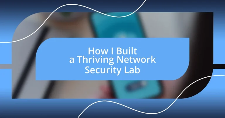 How I Built a Thriving Network Security Lab