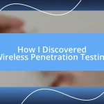 How I Discovered Wireless Penetration Testing