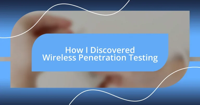 How I Discovered Wireless Penetration Testing