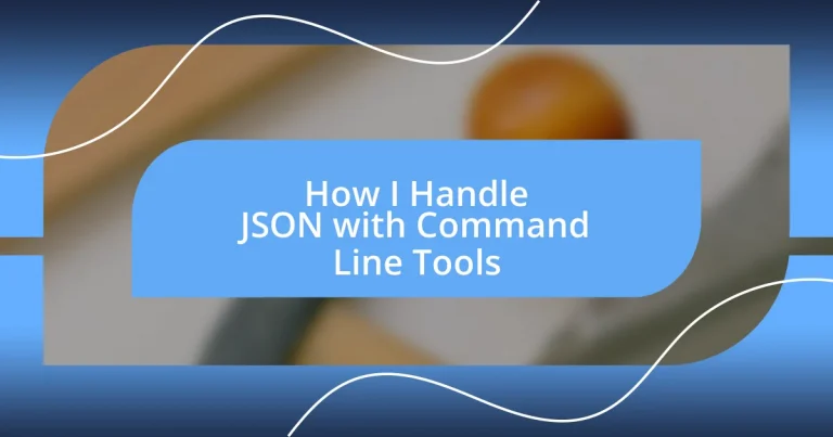 How I Handle JSON with Command Line Tools