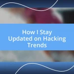 How I Stay Updated on Hacking Trends