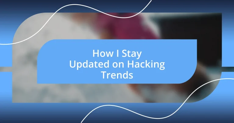 How I Stay Updated on Hacking Trends