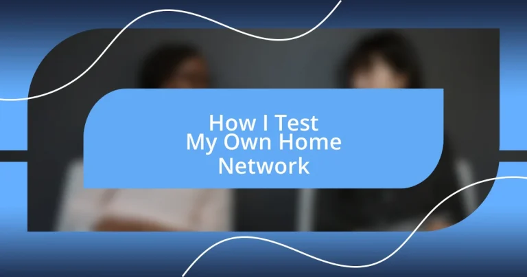 How I Test My Own Home Network