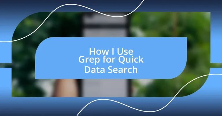 How I Use Grep for Quick Data Search