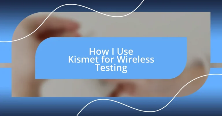 How I Use Kismet for Wireless Testing