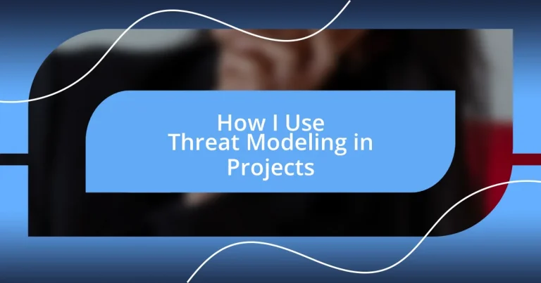 How I Use Threat Modeling in Projects