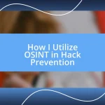 How I Utilize OSINT in Hack Prevention