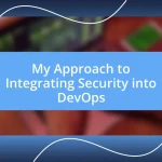 My Approach to Integrating Security into DevOps