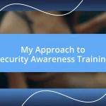 My Approach to Security Awareness Training