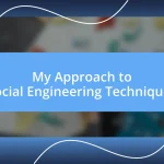 My Approach to Social Engineering Techniques