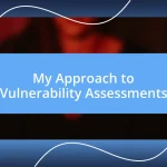 My Approach to Vulnerability Assessments