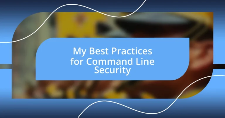 My Best Practices for Command Line Security