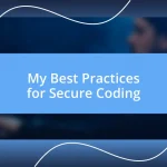 My Best Practices for Secure Coding