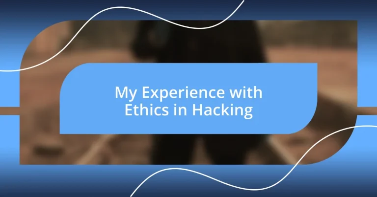 My Experience with Ethics in Hacking