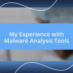 My Experience with Malware Analysis Tools