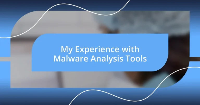 My Experience with Malware Analysis Tools