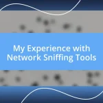 My Experience with Network Sniffing Tools