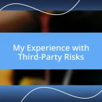 My Experience with Third-Party Risks