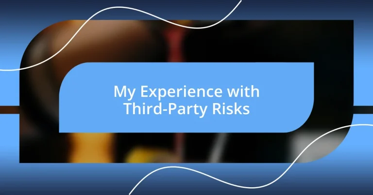 My Experience with Third-Party Risks