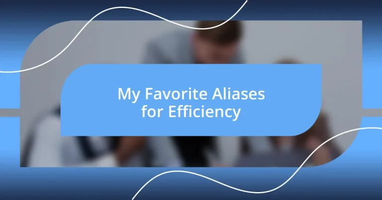 My Favorite Aliases for Efficiency