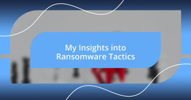 My Insights into Ransomware Tactics