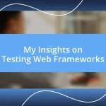 My Insights on Testing Web Frameworks