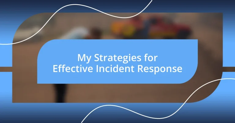 My Strategies for Effective Incident Response