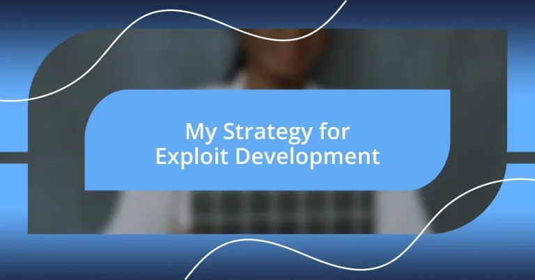 My Strategy for Exploit Development