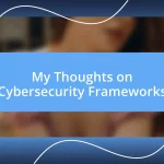 My Thoughts on Cybersecurity Frameworks