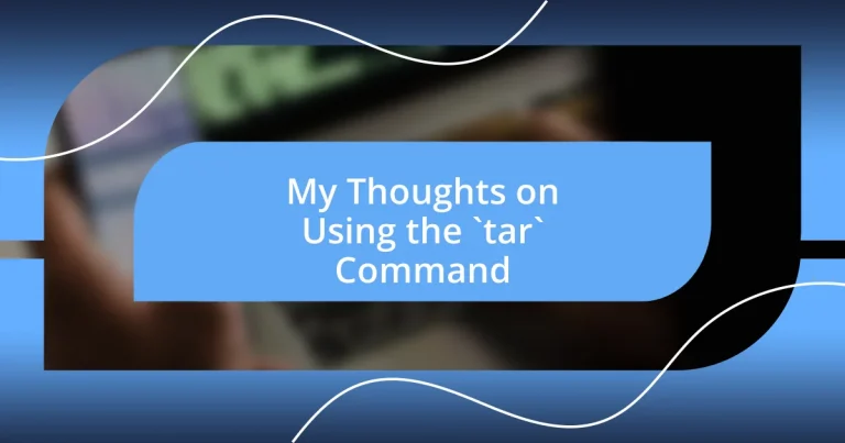 My Thoughts on Using the `tar` Command