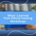 What I Learned from Ethical Hacking Workshops