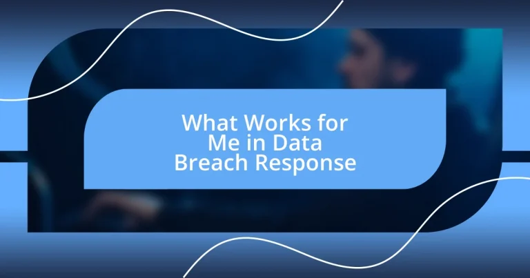 What Works for Me in Data Breach Response