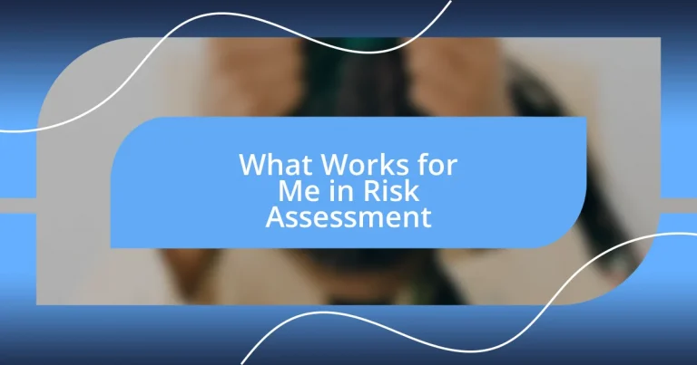 What Works for Me in Risk Assessment