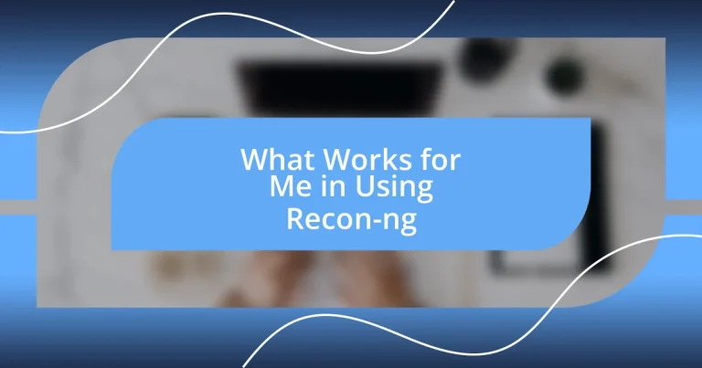 What Works for Me in Using Recon-ng