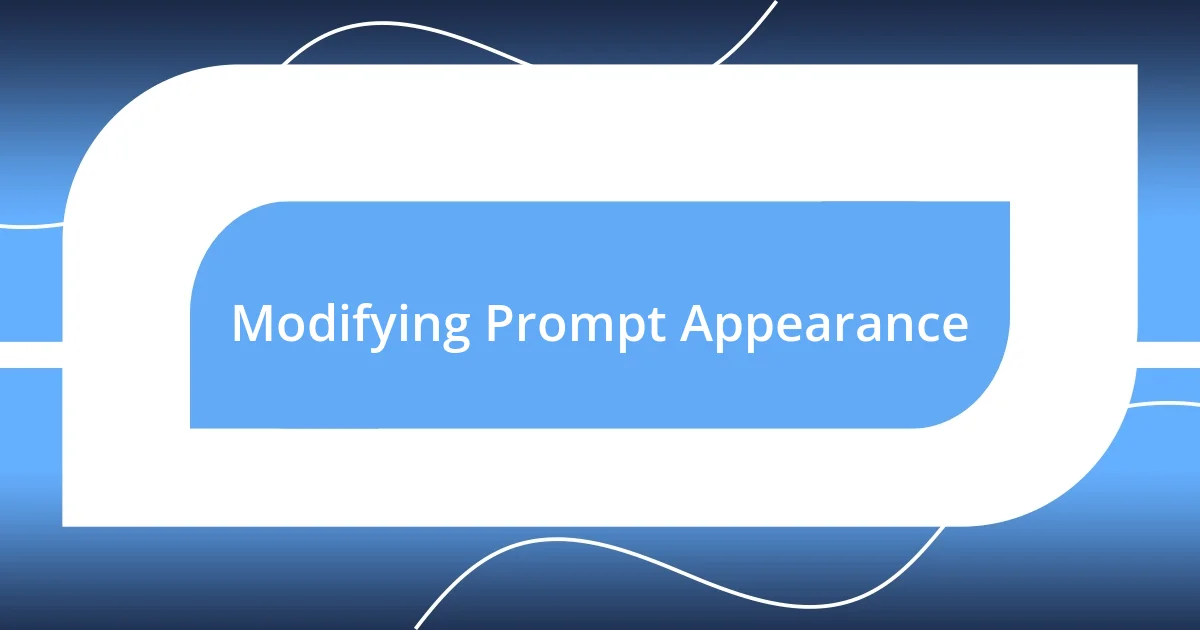 Modifying Prompt Appearance